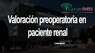 Valoración preoperatoria en paciente renal [upl. by Akenn]