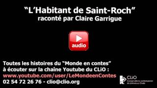 quotLHabitant de SaintRochquot raconté par Claire Garrigue  CLiO [upl. by Bekki]