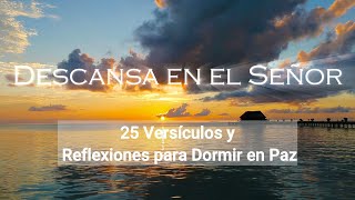 25 Versículos y Reflexiones para Dormir en Paz [upl. by Chapland206]