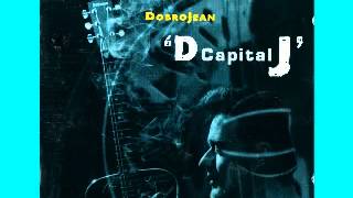 Dobro Jean  D Capital J  2001  Liquid Demon Blues  DIMITRIS LESINI BLUES [upl. by Anua]