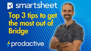 Three top tips for unlocking the power of Smartsheet using Bridge [upl. by Annaxor]