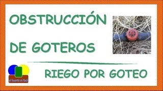 Obstruccion de goteros  Riego por Goteo [upl. by Yole]