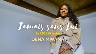 Dena Mwana  JAMAIS SANS LUI Official lyrics video [upl. by Hough598]