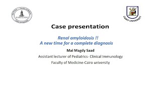 Case Presentation Renal amyloidosis  A new time for a complete diagnosis Dr Mai Magdy Saad [upl. by Anec9]