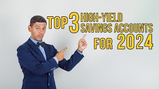 Top 3 HighYield Savings Accounts for 2024 [upl. by Reidar673]