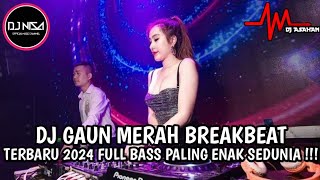 DJ GAUN MERAH BREAKBEAT TERBARU 2024 FULL BASS PALING ENAK SEDUDIA [upl. by Waly]