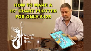 How to make a 15 inch chart plotter for only 125 E112 [upl. by Morez]