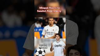 Mbappé Reacts to Switch Rape Inquiry football mbappe shorts swedish [upl. by Lisk522]