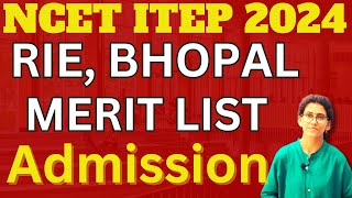 RIE BHOPAL MERIT LIST OUT NCET 2024 ITEP 4 YEAR BED [upl. by Kcirde272]