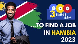 3 SIMPLE STEPS to finding a job in Namibia [upl. by Theran]