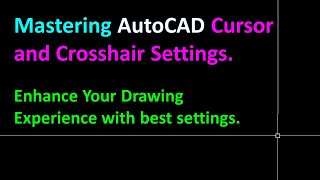 Mastering AutoCAD Cursor and Crosshair Settings  Enhance Your Drawing Experience with best settings [upl. by Fayina]