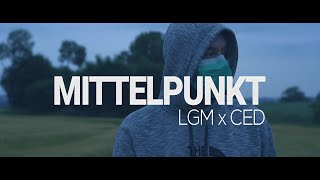 LGM x CED  MITTELPUNKT Prod ARZEL [upl. by Nalyk]