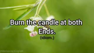 burn the candle at both ends idiom meaning and usage  English vocabulary  Learn English idioms۔ [upl. by Froehlich791]