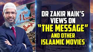 Dr Zakir Naiks Views on quotThe Messagequot and other Islamic Movies [upl. by Ariahs967]