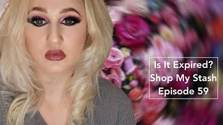 Is It Expired Shop My Stash Episode 59 [upl. by Fara]