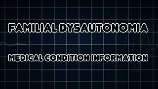 Familial dysautonomia Medical Condition [upl. by Peskoff639]