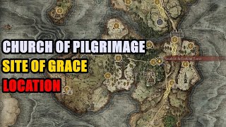 Church of Pilgrimage Site of Grace Location Elden Ring [upl. by Sirmons]