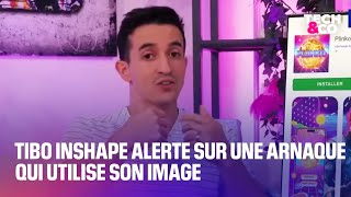 Tibo InShape alerte sur une arnaque qui utilise son image [upl. by Ahsihat689]