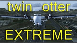 Aerosoft Twin Otter Extended EXTREME part 1 FSX [upl. by Imena213]