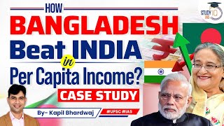 Bangladesh is leaving India behind in Per capita Income  Growth  Case Study  UPSC Indian Economy [upl. by Cuhp]