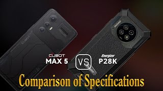 Cubot Max 5 vs Energizer Hard Case P28K A Comparison of Specifications [upl. by Ahsaeyt353]