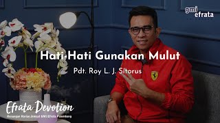 Efrata Devotion  HatiHati Gunakan Mulut  Pdt Roy L J Sitorus [upl. by Ihel]