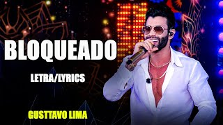 Gusttavo Lima  Bloqueado LetraLyrics [upl. by Elrak226]