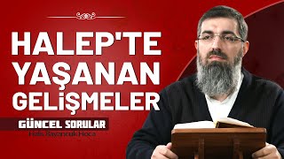 Halepte Yaşanan Gelişmeleri Nasıl Değerlendiriyorsunuz  Halis Bayancuk Hoca [upl. by Marpet]