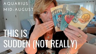 AQUARIUS  This Is NOT SO SUDDEN  Mid August 2024 Zodiac Tarot Reading [upl. by Nede]