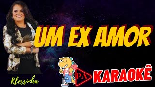 Karaokê Um Ex Amor Arrocha Klessinha Com Letra [upl. by Elston865]