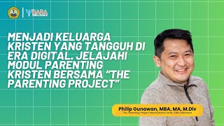 Menjadi Keluarga Kristen yang Tangguh di Era Digital  Philip Gunawan MBA MA MDiv [upl. by Eillehs881]