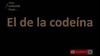 el de la codeína con banda karaoke [upl. by Atsirhcal]