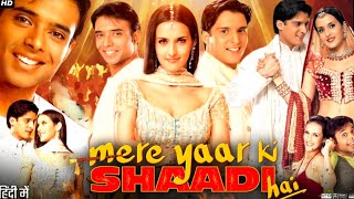 Mere Yaar Ki Shaadi Hai Full Movie  Uday Chopra  Bipasha Basu  Tulip Joshi  Review amp Facts Hd [upl. by Gamali375]