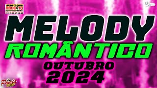 MELODY ROMÂNTICO 2024  OUTUBRO  É A ULTIMA VEZ  O PANDA SOUND [upl. by Notsnhoj]