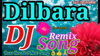 Dilbara dj remix song heart touching love song  dilbara lyrics dj song SAD ON SONGS 💔💔💔 New song [upl. by Nickolaus]