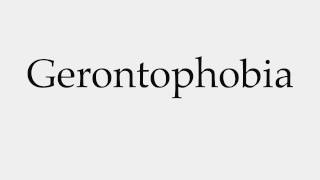 How to Pronounce Gerontophobia [upl. by Laurice]