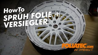 HowTo  Sprüh Folie mit Versiegler  FOLIATECcom [upl. by Leah]