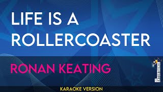 Life Is A Rollercoaster  Ronan Keating KARAOKE [upl. by Salokin]