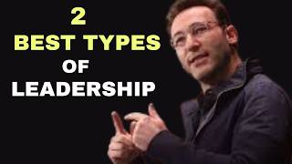 2 Types of Leadership Styles To Build Unstoppable Team  Simon Sinek [upl. by Ingaborg742]