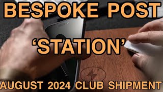 Bespoke Post  Station  August 2024 Club Shipment [upl. by Oilicec]