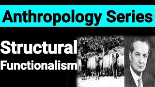 Anthropological Theories Part 5  Structural Functionalism  Contributions and Limitations [upl. by Crysta734]