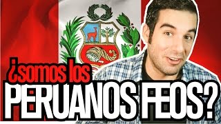 ¿Somos feos los peruanos Comemos palomas y otros estereotipos [upl. by Siusan]