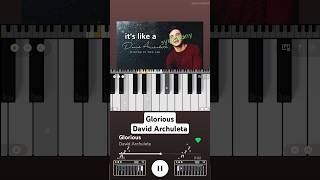 Glorious  David Archuleta lets learn how to play it on piano short glorious [upl. by Aisnetroh]