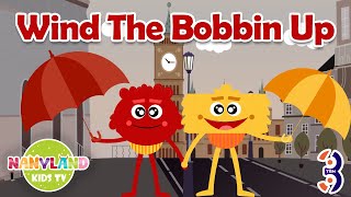 Wind The Bobbin Up  Nursery Rhyme Action Songs for Toddlers  Learning Through Play  Nannyland [upl. by Rehtaeh]