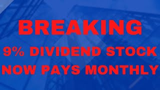 This 9 Dividend Stock Now Pays MONTHLY Dividends [upl. by Aeli743]