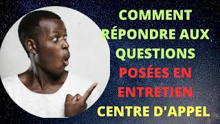 centre dappel Comment répondre aux questions posées en entretien dans les centres dappels [upl. by Erdnassak230]