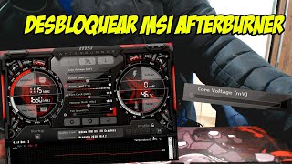 DESBLOQUEAR MSI AFTERBURNER CORE VOLTAGE TEMP LIMIT POWER LIMIT CORE CLOCK MEMORY CLOCK [upl. by Mandel]