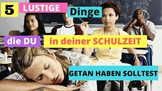 5 Dinge die du in deiner Schulzeit getan haben solltest [upl. by Hein]