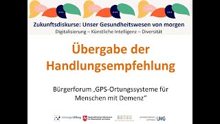 OnlineBürgerforum „GPSOrtungssysteme für Menschen mit Demenz“  Übergabe der Handlungsempfehlung [upl. by Nonnad]