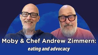 Moby and Chef Andrew Zimmern Eating and Advocacy [upl. by Aicylla]